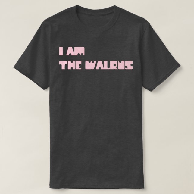 I Am The Walrus pink T-Shirt (Design Front)