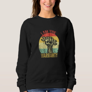 I Am The Warranty Broken Diesel Truck Mechanic Fix Sweatshirt