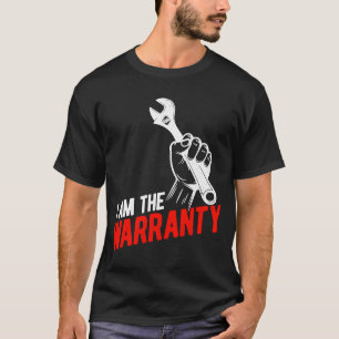 I Am The Warranty Mechanic Tuning Tools  Car T-Shirt