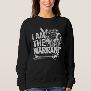 I Am The Warranty Race Car Parts Engine Auto Mecha Sweatshirt