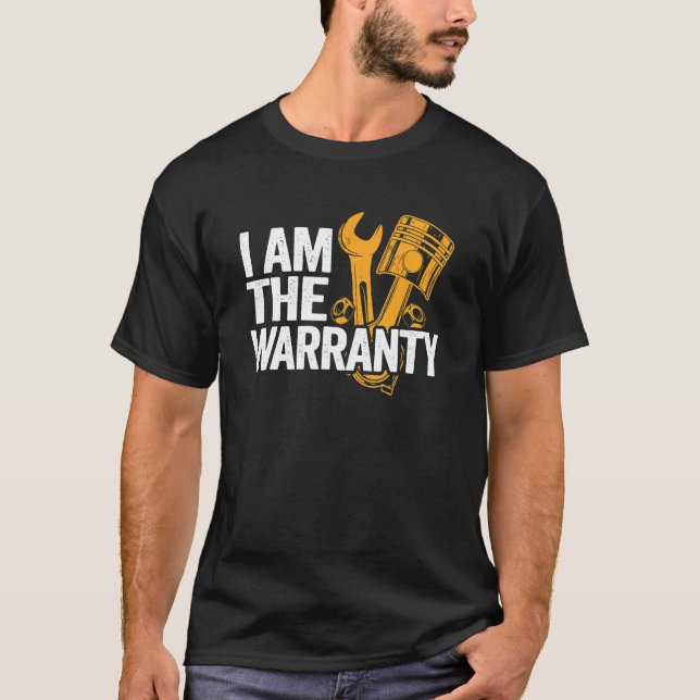I Am The Warranty Race Car Parts Repair Guy Mechan T-Shirt (Front)