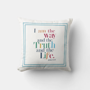 I Am The Way And The Truth And The Life: John 14:6 Cushion