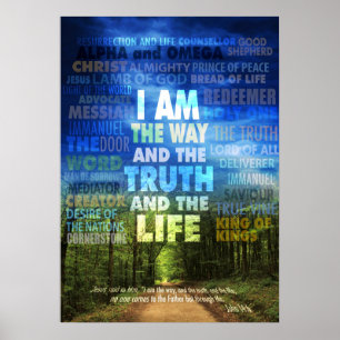 I am the way and the truth and the life - John 14: Poster