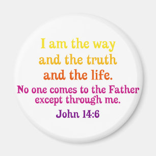 I am the Way and the Truth and the Life Magnet