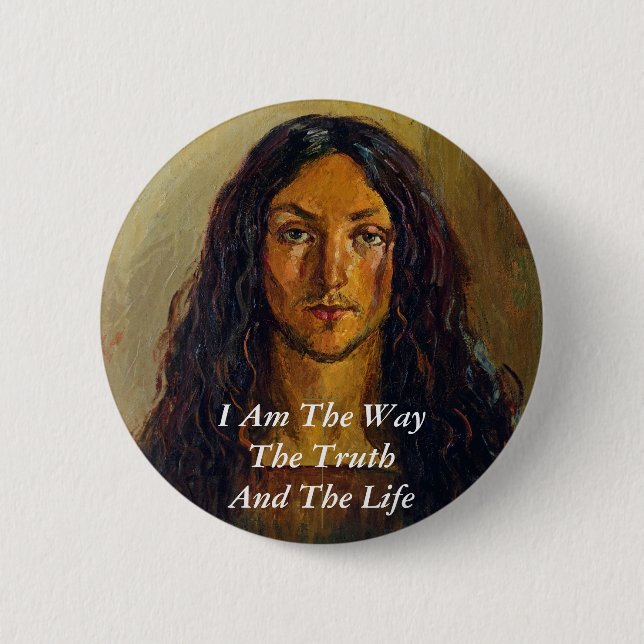 I AM THE WAY THE TRUTH AND THE LIFE 6 CM ROUND BADGE (Front)