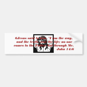 I am the Way, the truth and the Life Bumper Sticker