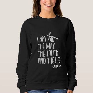 I Am The Way Truth Life Christmas Xmas Christian Sweatshirt