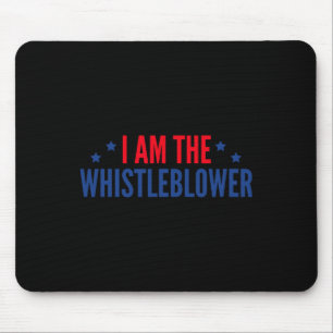 I Am The Whistleblower Anti-trump Impeachment Mouse Pad