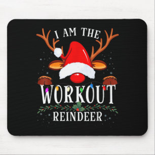 I Am The Workout Reindeer Christmas Family  Mouse Pad