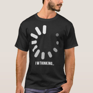 I am Thinking  Loading Graphic Computer Icon T-Shirt