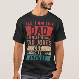 I Am This Dad Who Tells Dad Jokes Daddy s Day Fat T-Shirt