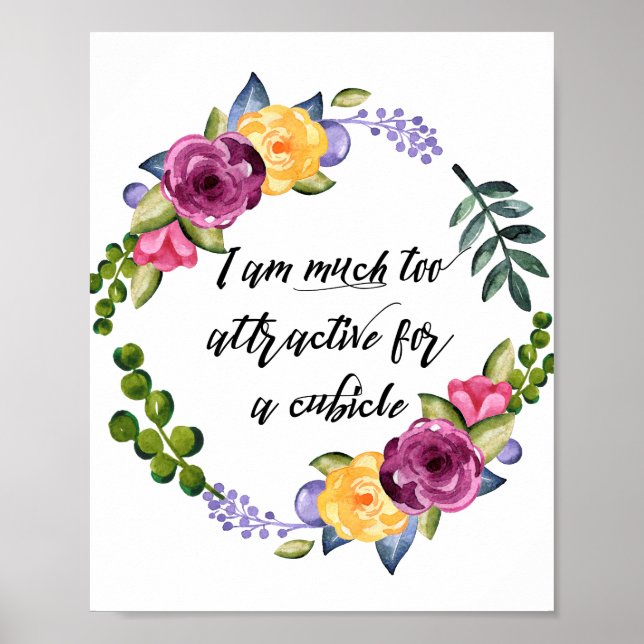 I am too Attractive For Cubicle  Funny Office Desk Poster (Front)