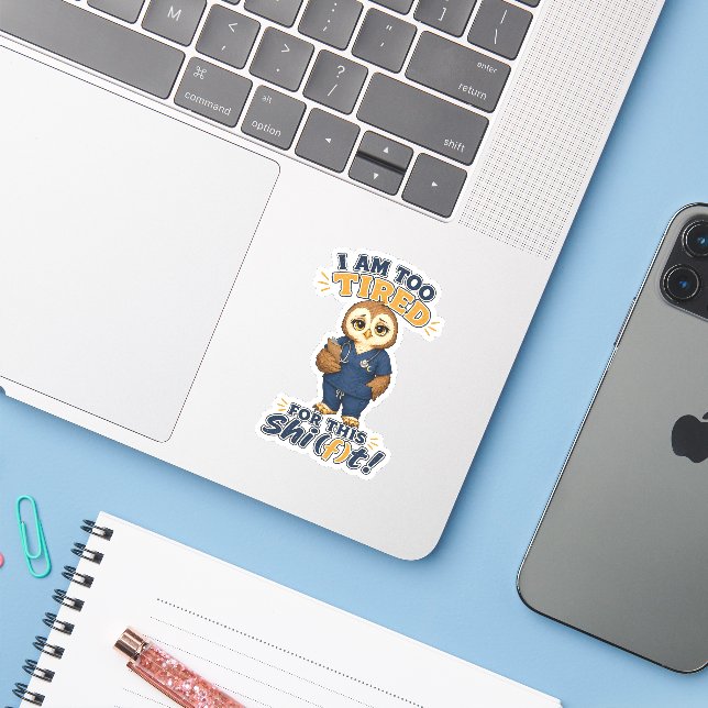 I Am Too Tired For This Shift Owl Nurse (Laptop w/ iPhone)