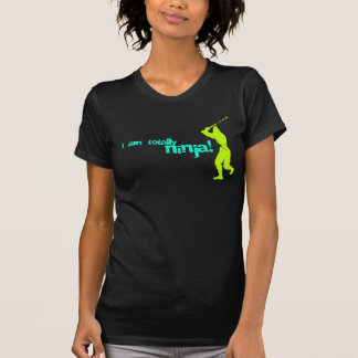 I am totally ninja! T-Shirt