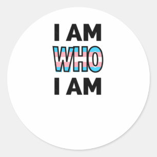 I Am Transgender I Am Who I Am Transgender Flag St Classic Round Sticker