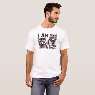 I Am Trying My Best, Racoon Funny T-Shirt