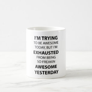 I Am Trying to Be Awesome Coffee Mug