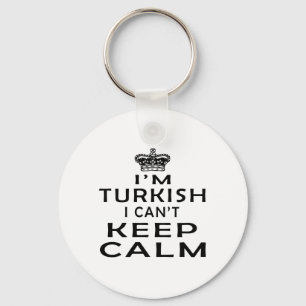 I am Turkish I can't keep calm Key Ring