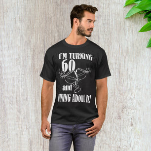 I Am Turning 60 And Wining About It T-Shirt