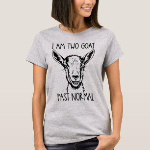 I Am Two Goat Past Normal, Funny Goat T-Shirt