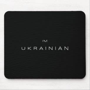 I Am Ukrainian - I Am From Ukraine Patriotic For W Mouse Pad