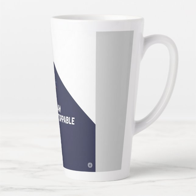 I Am Unstoppable: Relentless Drive Latte Mug (Right)