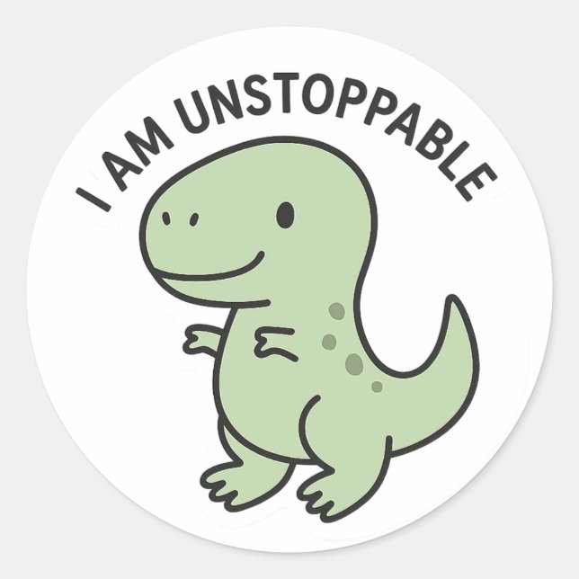 I Am Unstoppable T‑Rex – Cute Dinosaur Sticker (Front)