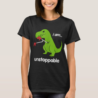 I am unstoppable T-Rex Dinosaur Dino Cool Cute Hum T-Shirt