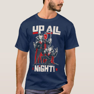 I Am Up All Night Every Night Drink Blood Vampire  T-Shirt