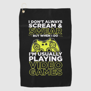 I Am Usually Playing Video Games Golf Towel