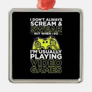 I Am Usually Playing Video Games Metal Ornament