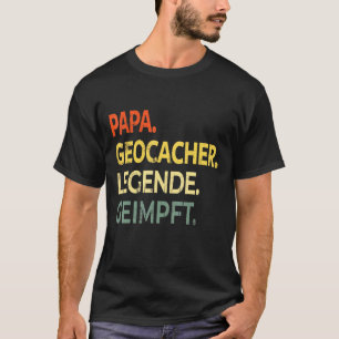 I Am Vaccinated Geocacher In 2021 T-Shirt