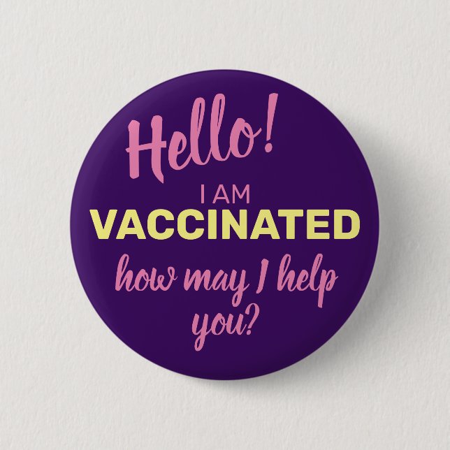 I am Vaccinated How May I Help You Purple 6 Cm Round Badge (Front)