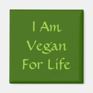 I Am Vegan For Life. Green. Slogan. Custom Magnet