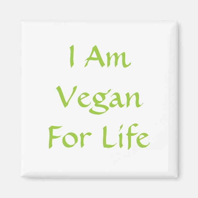 I Am Vegan For Life. Green. Slogan. Custom Magnet (Front)