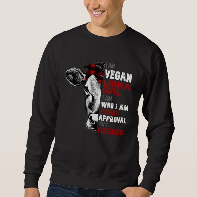 I Am Vegan Libra GIrl Cow  Womens Girls Veganism Sweatshirt (Front)
