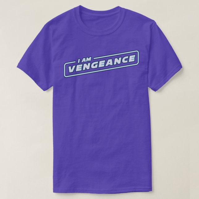 I Am Vengeance T-Shirt (Design Front)
