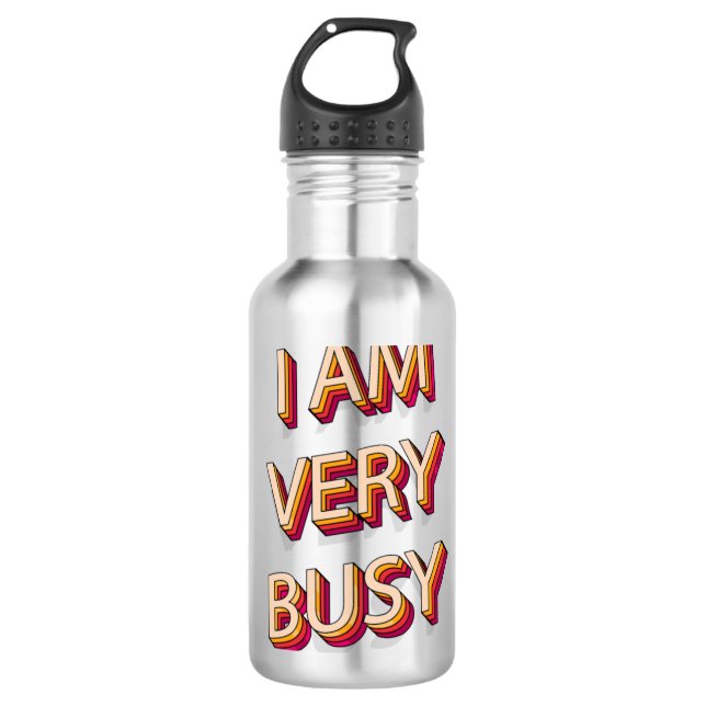 I Am Very Busy 710 Ml Water Bottle (Front)