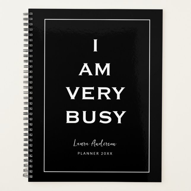 "I am very Busy" Black and white Planner (Front)