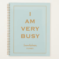 "I am very Busy" Blue and gold Planner