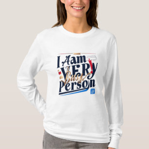 I Am Very Busy Person T-Shirt