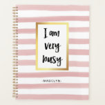 I am Very Busy | Pink Watercolor Stripes and Gold Planner<br><div class="desc">This stylish planner says "I am very busy" in modern black typography,  in a faux gold frame. The background is decorated with watercolor look pink and white stripes,  and you can personalise it with your name.</div>