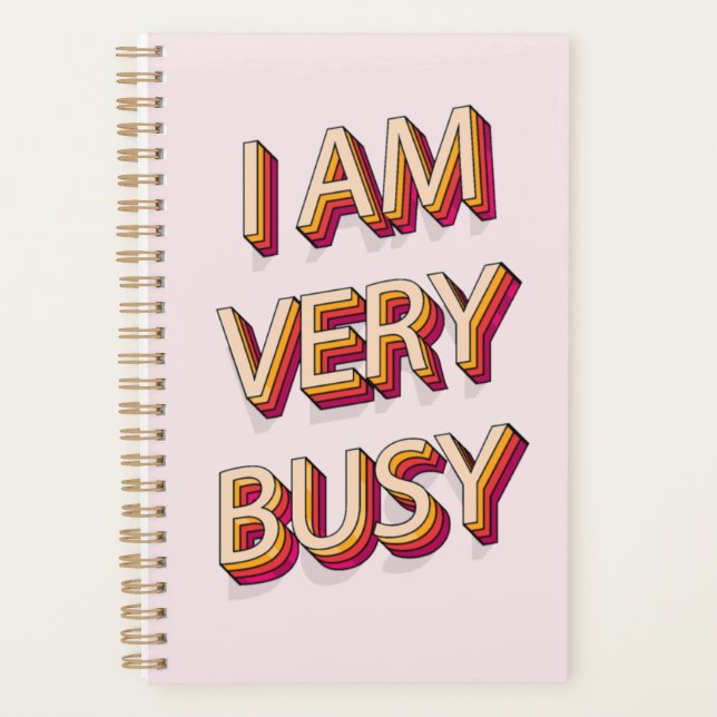 I Am Very Busy Planner (Front)