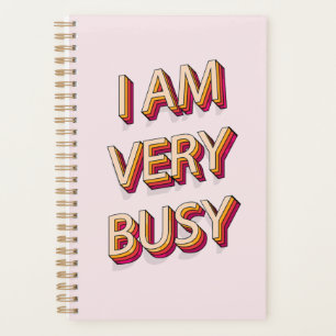 I Am Very Busy Planner