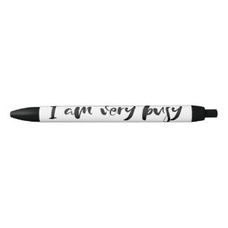 "I Am Very Busy" Script Pen
