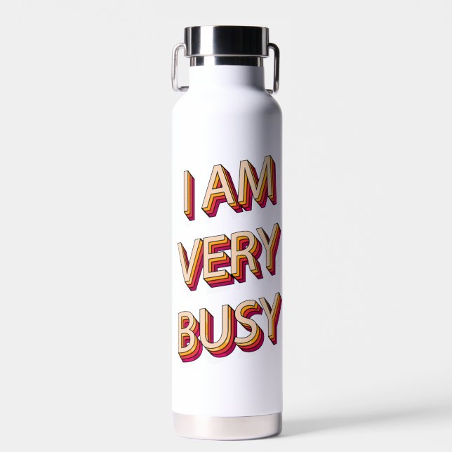 I am Very Busy Water Bottle (Front)