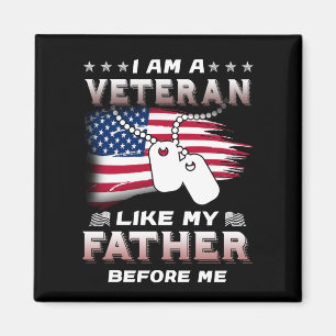 I Am Veteran Like My Father Before Me Veteran Magnet