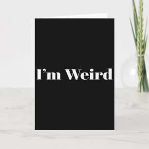 I Am Weird Love Funny Valentines Matching Couple H Card