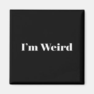 I Am Weird Love Funny Valentines Matching Couple H Magnet