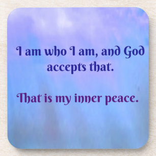 I am who I am, and God accepts that Coaster